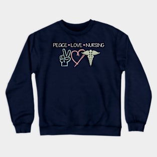 Peace Love and Nursing  - Full Color Crewneck Sweatshirt